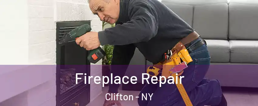 Fireplace Repair Clifton - NY