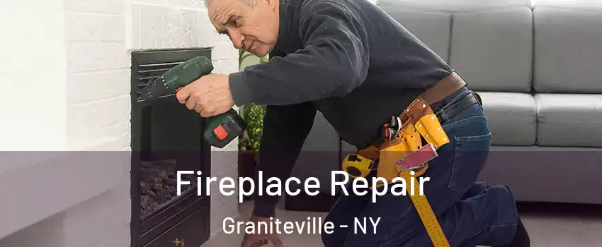 Fireplace Repair Graniteville - NY