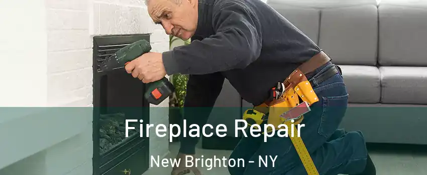 Fireplace Repair New Brighton - NY