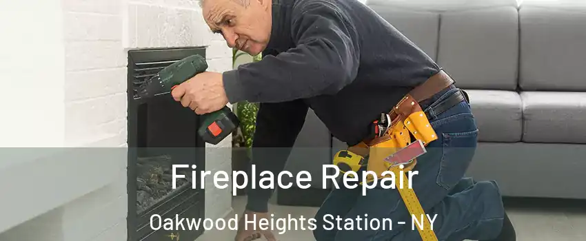 Fireplace Repair Oakwood Heights Station - NY