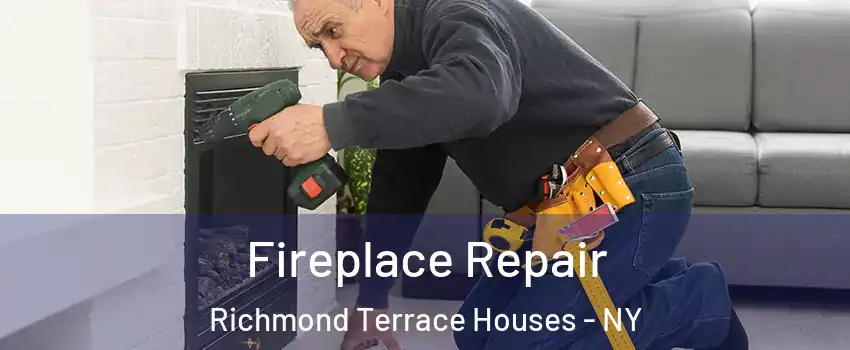 Fireplace Repair Richmond Terrace Houses - NY