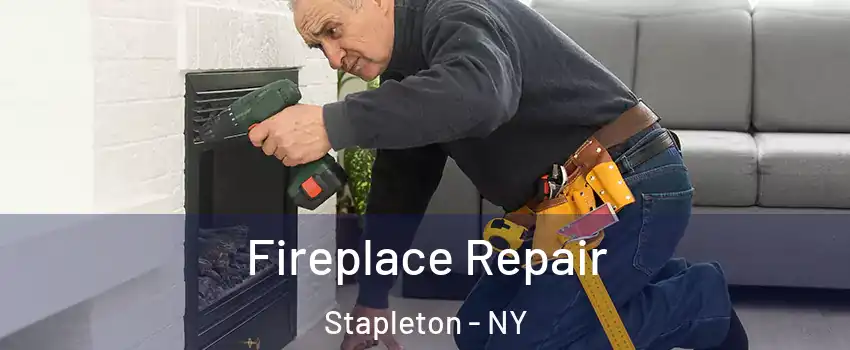 Fireplace Repair Stapleton - NY