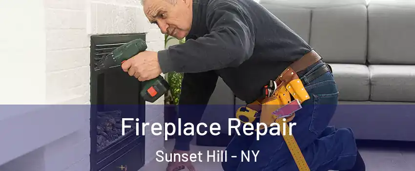 Fireplace Repair Sunset Hill - NY