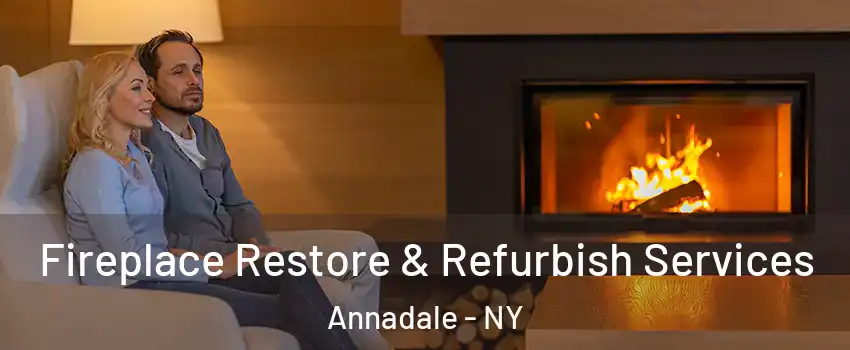 Fireplace Restore & Refurbish Services Annadale - NY