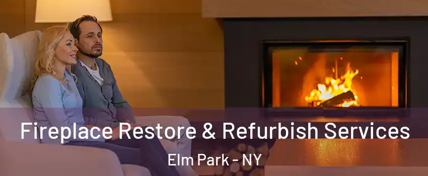 Fireplace Restore & Refurbish Services Elm Park - NY