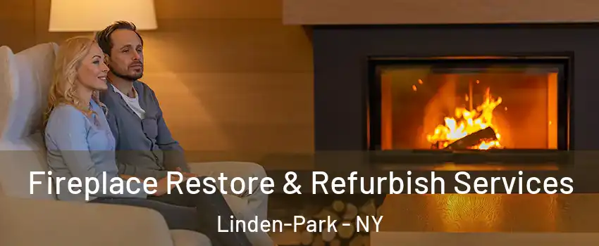 Fireplace Restore & Refurbish Services Linden-Park - NY