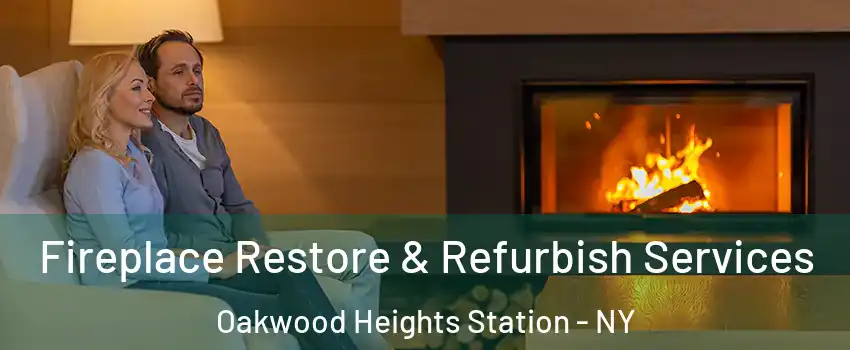 Fireplace Restore & Refurbish Services Oakwood Heights Station - NY