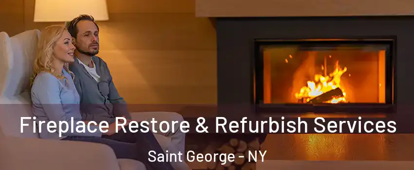 Fireplace Restore & Refurbish Services Saint George - NY