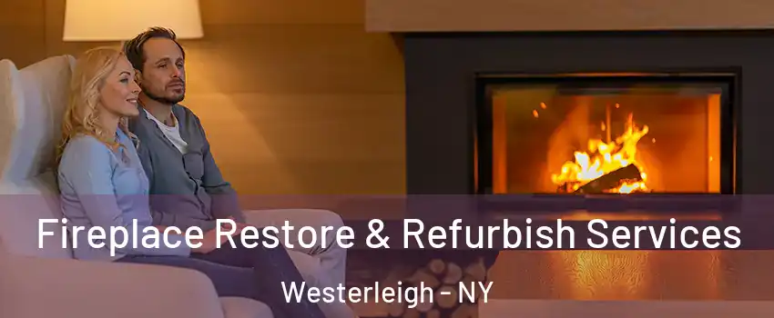 Fireplace Restore & Refurbish Services Westerleigh - NY