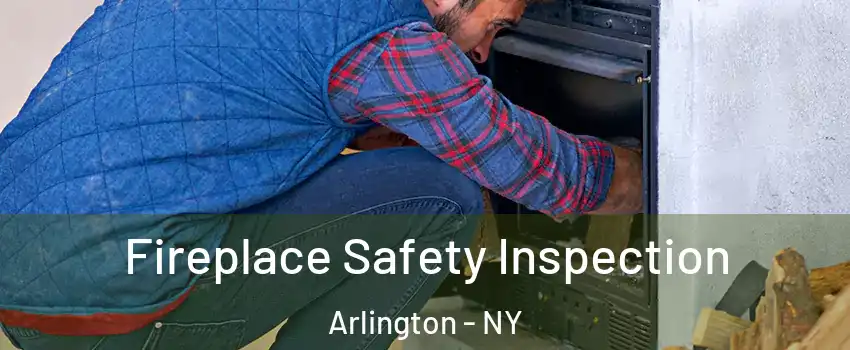 Fireplace Safety Inspection Arlington - NY