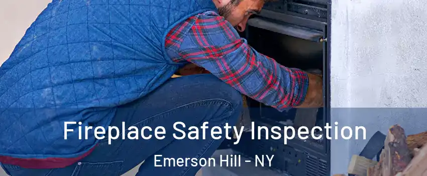 Fireplace Safety Inspection Emerson Hill - NY