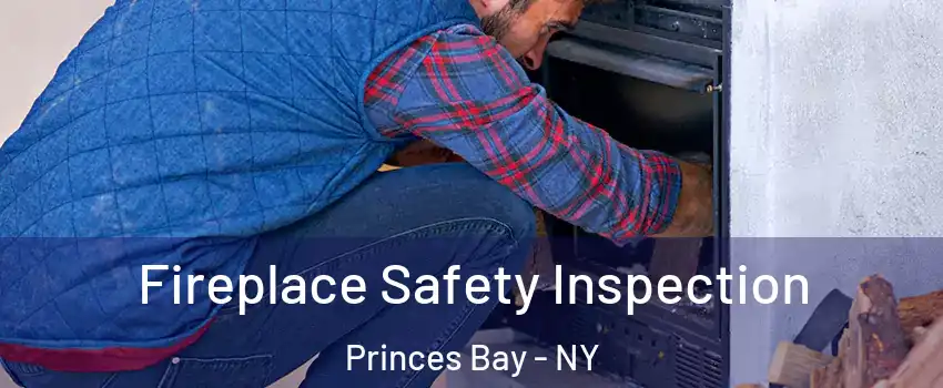 Fireplace Safety Inspection Princes Bay - NY