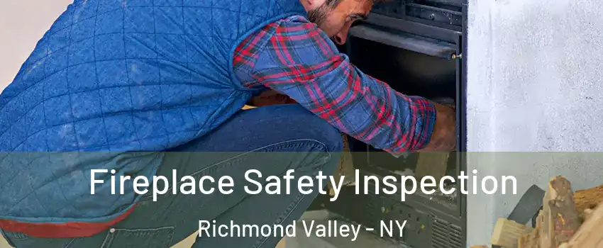 Fireplace Safety Inspection Richmond Valley - NY