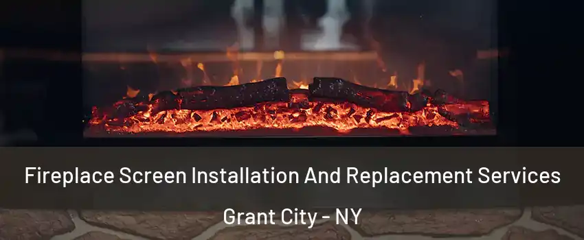 Fireplace Screen Installation And Replacement Services Grant City - NY