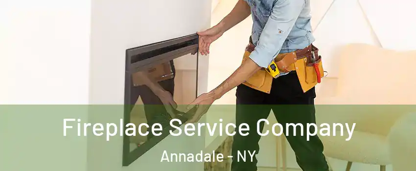 Fireplace Service Company Annadale - NY