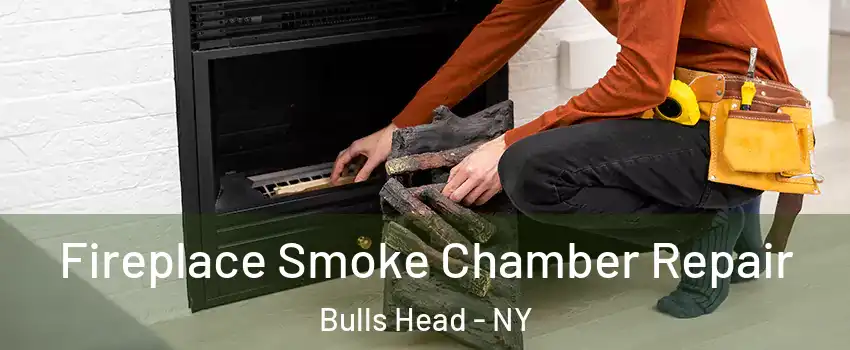 Fireplace Smoke Chamber Repair Bulls Head - NY