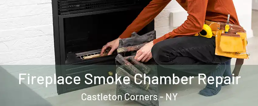 Fireplace Smoke Chamber Repair Castleton Corners - NY