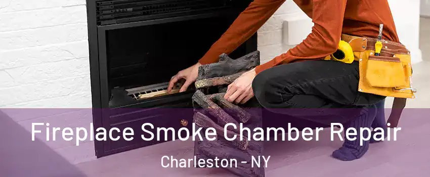 Fireplace Smoke Chamber Repair Charleston - NY