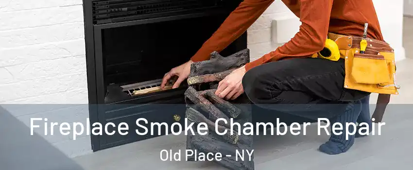 Fireplace Smoke Chamber Repair Old Place - NY