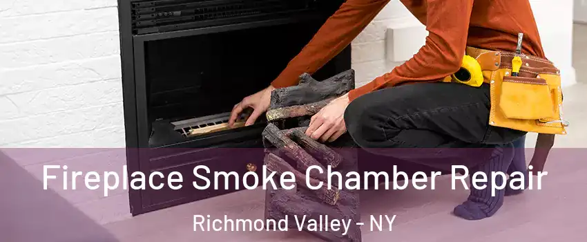 Fireplace Smoke Chamber Repair Richmond Valley - NY