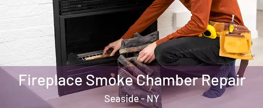 Fireplace Smoke Chamber Repair Seaside - NY