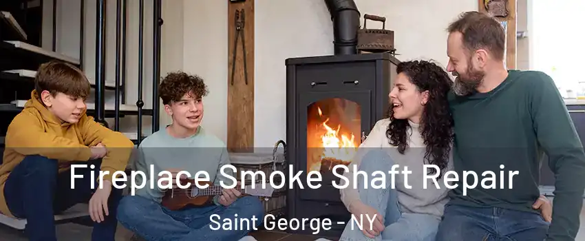 Fireplace Smoke Shaft Repair Saint George - NY