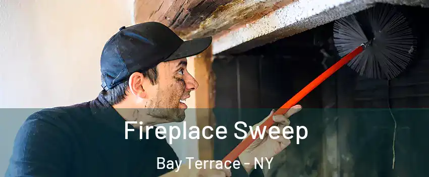 Fireplace Sweep Bay Terrace - NY