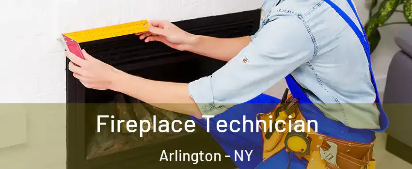 Fireplace Technician Arlington - NY