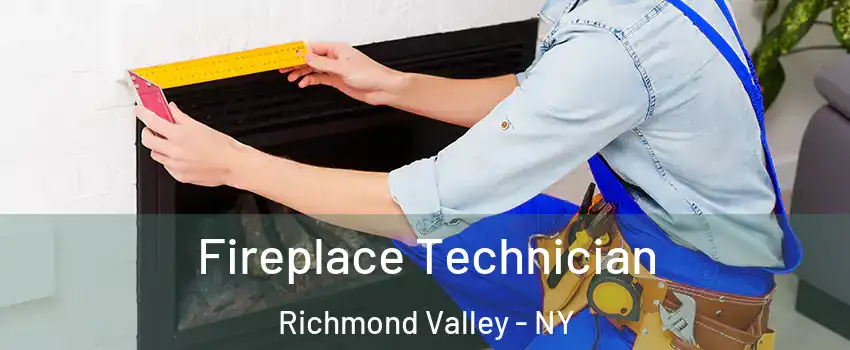 Fireplace Technician Richmond Valley - NY