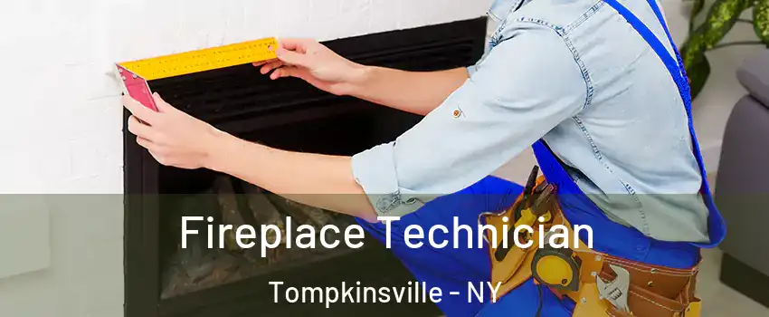 Fireplace Technician Tompkinsville - NY