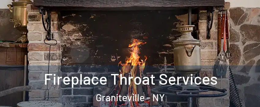 Fireplace Throat Services Graniteville - NY