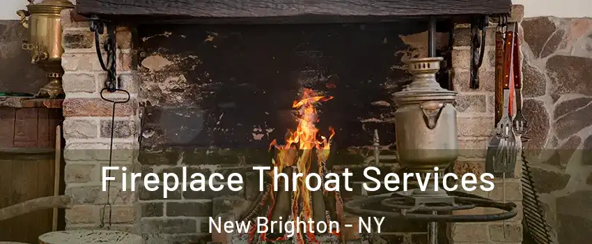 Fireplace Throat Services New Brighton - NY