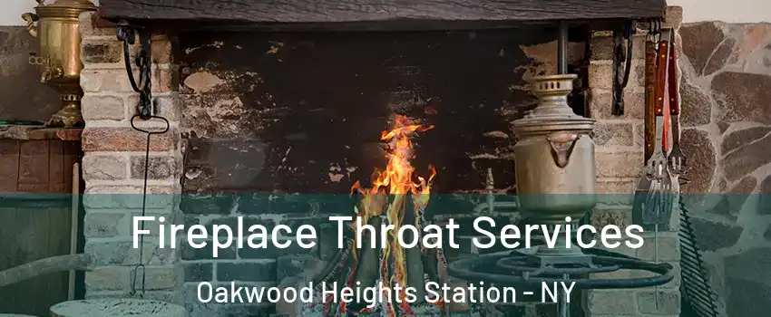 Fireplace Throat Services Oakwood Heights Station - NY