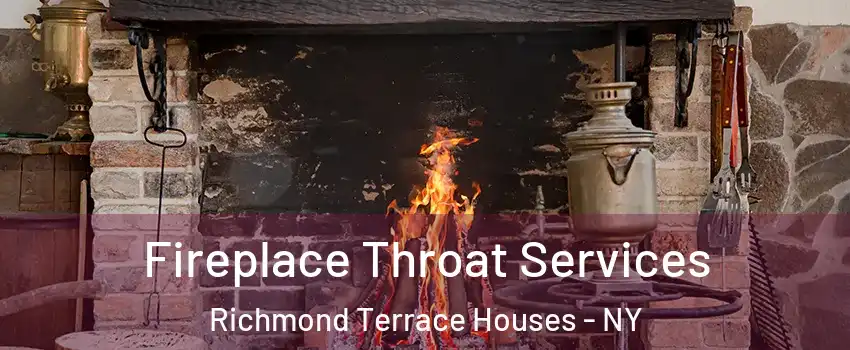 Fireplace Throat Services Richmond Terrace Houses - NY