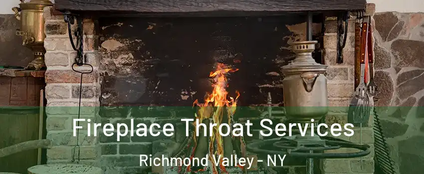 Fireplace Throat Services Richmond Valley - NY