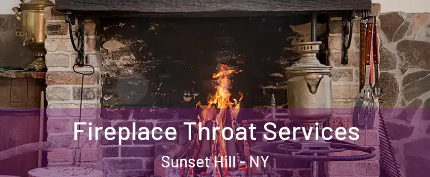 Fireplace Throat Services Sunset Hill - NY