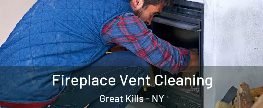 Fireplace Vent Cleaning Great Kills - NY