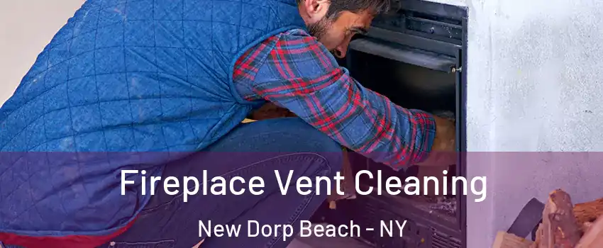 Fireplace Vent Cleaning New Dorp Beach - NY