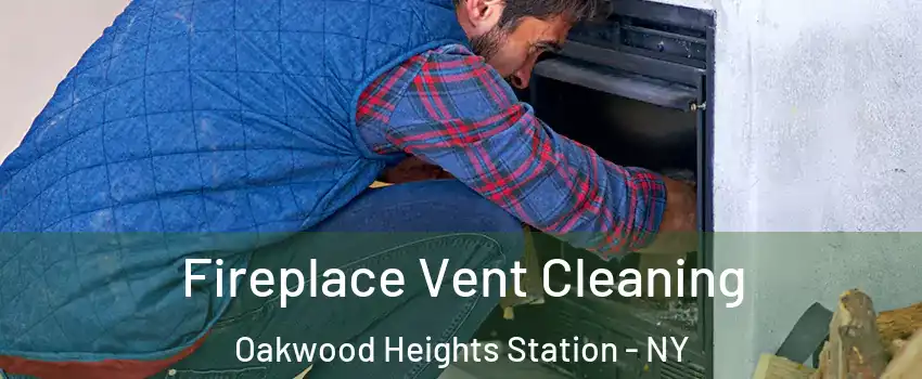 Fireplace Vent Cleaning Oakwood Heights Station - NY