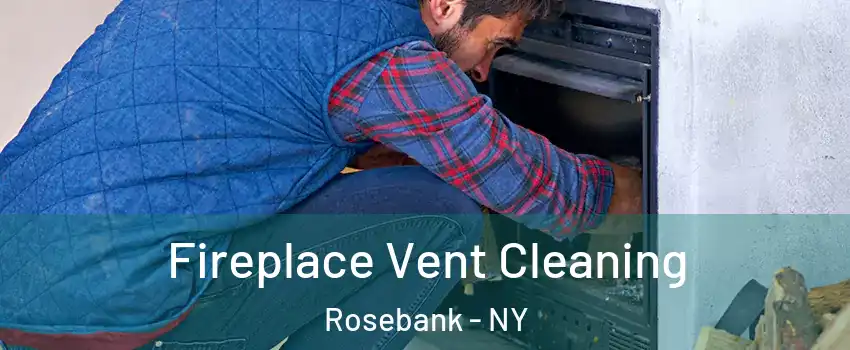 Fireplace Vent Cleaning Rosebank - NY