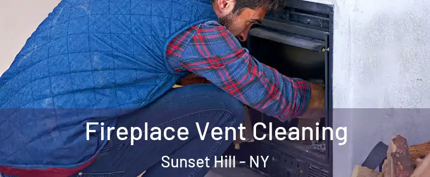 Fireplace Vent Cleaning Sunset Hill - NY