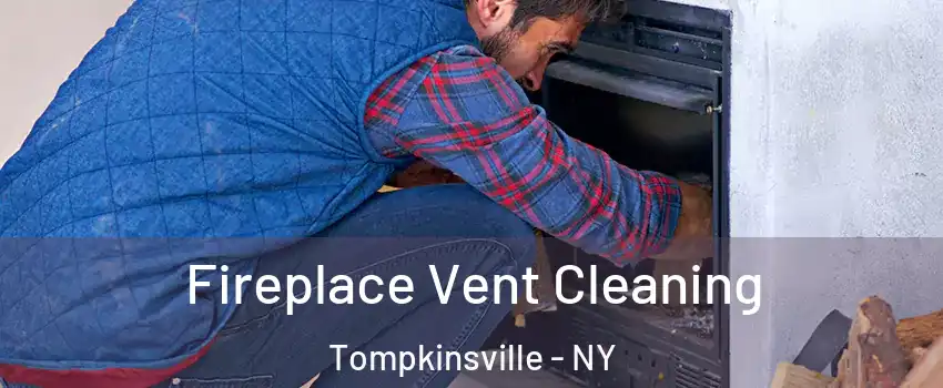 Fireplace Vent Cleaning Tompkinsville - NY