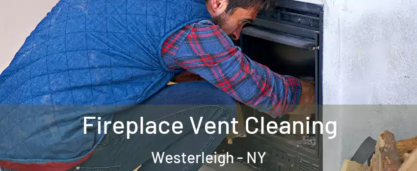 Fireplace Vent Cleaning Westerleigh - NY