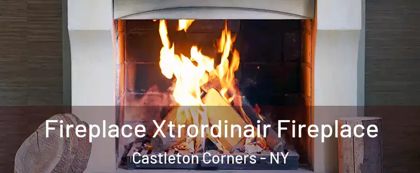 Fireplace Xtrordinair Fireplace Castleton Corners - NY