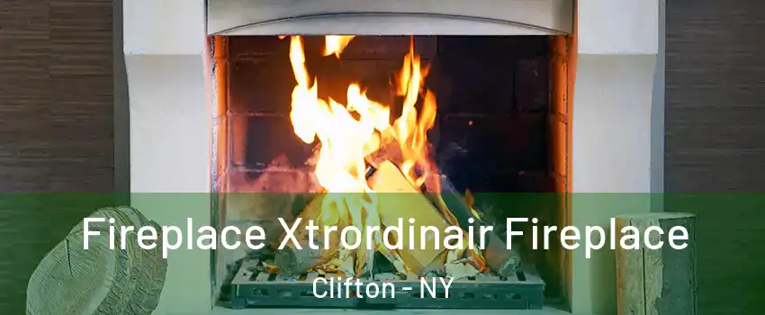 Fireplace Xtrordinair Fireplace Clifton - NY