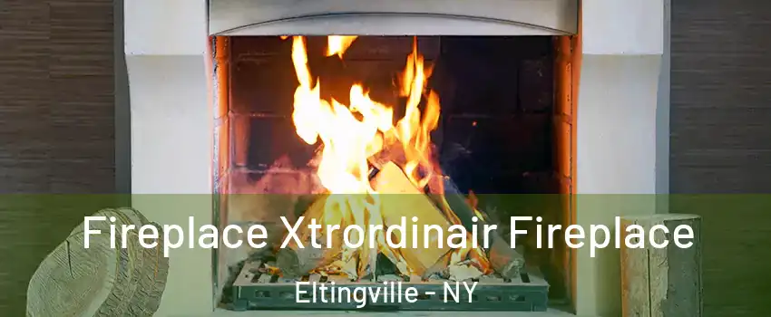 Fireplace Xtrordinair Fireplace Eltingville - NY