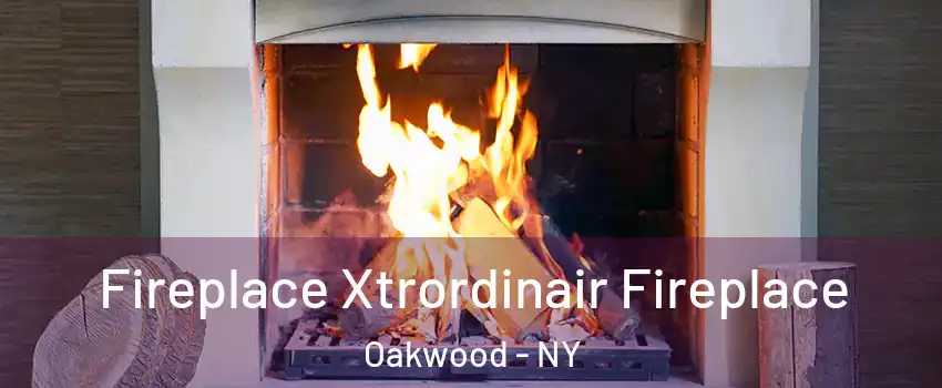 Fireplace Xtrordinair Fireplace Oakwood - NY