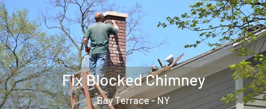 Fix Blocked Chimney Bay Terrace - NY