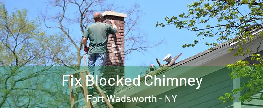 Fix Blocked Chimney Fort Wadsworth - NY