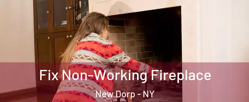 Fix Non-Working Fireplace New Dorp - NY